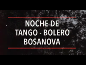 Lee más sobre el artículo NOCHE DE TANGO, BOLERO y BOSSA