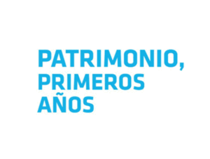 Lee más sobre el artículo PATRIMONIO, PRIMEROS AÑOS