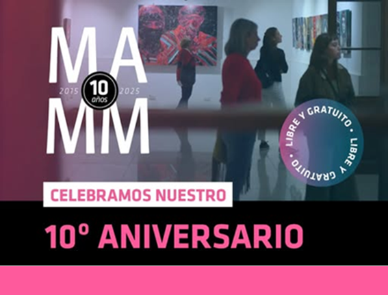 Lee más sobre el artículo MAMM – 10° ANIVERSARIO